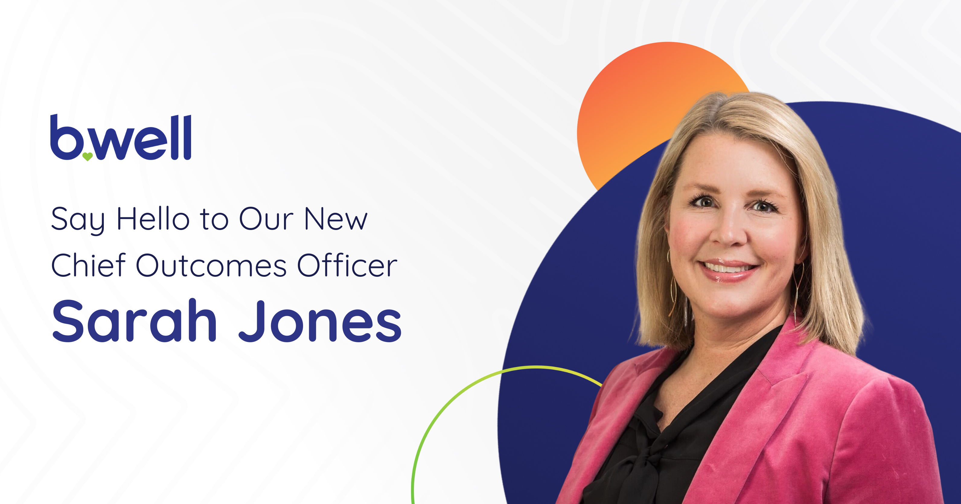 B.well Connected Health Hires Industry Veteran Sarah Jones As New Chief ...